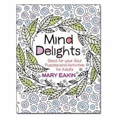 Mind Delights: Good-for-Your-Soul Puzzles and Activities for Adults
