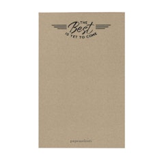 The Best is Yet to Come Black and White Notepad