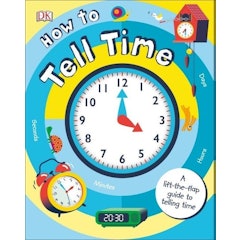 How to Tell the Time: A lift-the-flap guide to telling the time